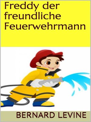cover image of Freddy der freundliche Feuerwehrmann